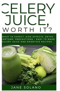 Celery Juice, Worth It?