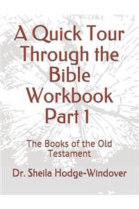 Quick Tour Through the Bible Workbook Part 1 The Books of the Old Testament
