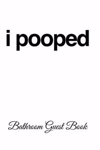 I Pooped Bathroom Guest Book
