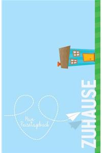 Zuhause - Mein Reisetagebuch