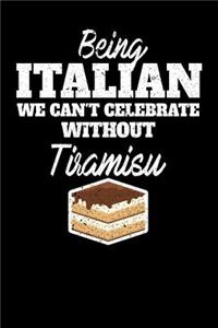 Being Italian We Can't Celebrate Without Tiramisu