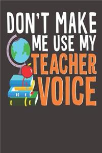 Don't Make Me Use My Teacher Voice