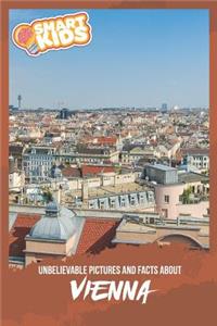 Unbelievable Pictures and Facts About Vienna