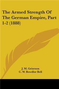 Armed Strength Of The German Empire, Part 1-2 (1888)