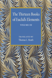 Thirteen Books of Euclid's Elements: Volume 3, Books X-XIII and Appendix