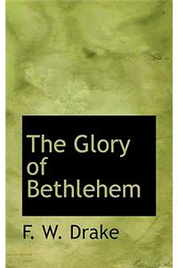 The Glory of Bethlehem