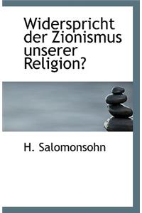 Widerspricht Der Zionismus Unserer Religion?