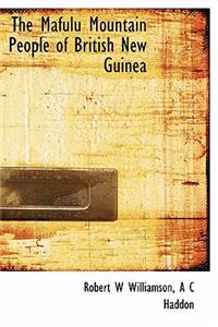 The Mafulu Mountain People of British New Guinea