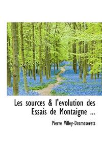 Les Sources & L' Volution Des Essais de Montaigne ...