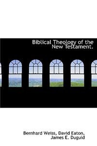 Biblical Theology of the New Testament.