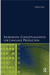 Incremental Conceptualization for Language Production