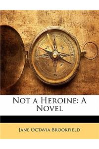 Not a Heroine