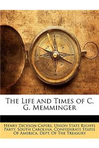 The Life and Times of C. G. Memminger