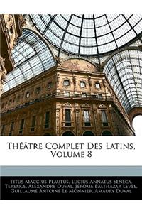 Theatre Complet Des Latins, Volume 8