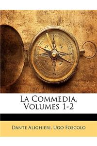 La Commedia, Volumes 1-2