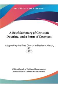 A Brief Summary of Christian Doctrine, and a Form of Covenant
