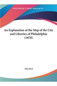 An Explanation of the Map of the City and Liberties of Philadelphia (1870)