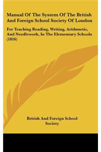 Manual of the System of the British and Foreign School Society of London