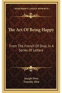 The Art of Being Happy