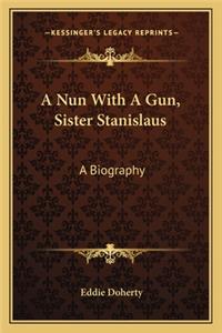 Nun with a Gun, Sister Stanislaus