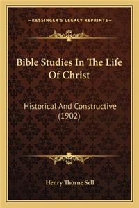 Bible Studies In The Life Of Christ