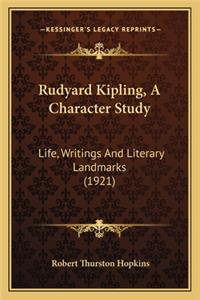 Rudyard Kipling, a Character Study