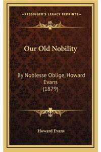 Our Old Nobility
