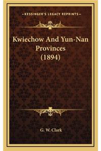 Kwiechow And Yun-Nan Provinces (1894)