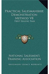 Practical Salesmanship, Demonstration Method V8
