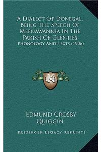 A Dialect of Donegal, Being the Speech of Meenawannia in the Parish of Glenties