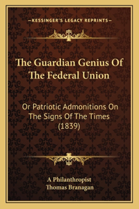 The Guardian Genius Of The Federal Union