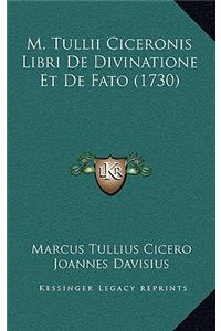 M. Tullii Ciceronis Libri De Divinatione Et De Fato (1730)