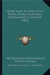 Opere Varie In Versi Ed In Prosa Di Michelangelo Buonarroti Il Giovane (1863)