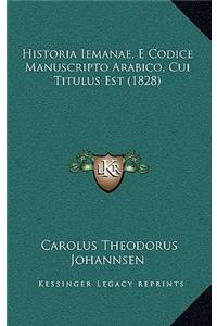 Historia Iemanae, E Codice Manuscripto Arabico, Cui Titulus Est (1828)