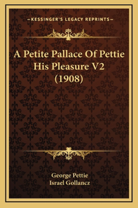 A Petite Pallace Of Pettie His Pleasure V2 (1908)