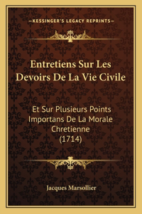 Entretiens Sur Les Devoirs De La Vie Civile