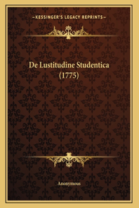 De Lustitudine Studentica (1775)