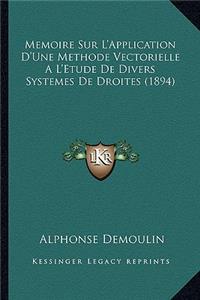 Memoire Sur L'Application D'Une Methode Vectorielle A L'Etude De Divers Systemes De Droites (1894)