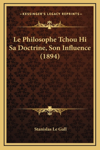 Le Philosophe Tchou Hi Sa Doctrine, Son Influence (1894)