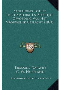 Aanleiding Tot De Ligchamelijke En Zedelijke Opvoeding Van Het Vrouwelijk Geslacht (1824)