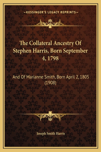 Collateral Ancestry Of Stephen Harris, Born September 4, 1798