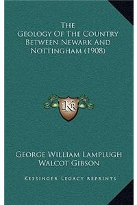 The Geology Of The Country Between Newark And Nottingham (1908)