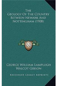 The Geology Of The Country Between Newark And Nottingham (1908)