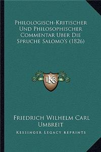 Philologisch-Kritischer Und Philosophischer Commentar Uber Die Spruche Salomo's (1826)