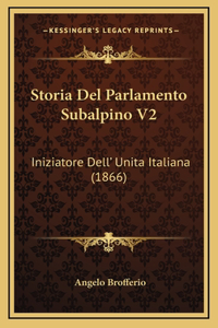 Storia del Parlamento Subalpino V2: Iniziatore Dell' Unita Italiana (1866)