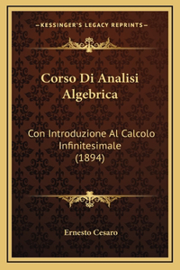 Corso Di Analisi Algebrica: Con Introduzione Al Calcolo Infinitesimale (1894)