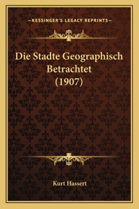 Stadte Geographisch Betrachtet (1907)