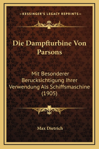 Die Dampfturbine Von Parsons