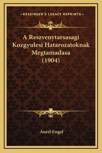 A Reszvenytarsasagi Kozgyulesi Hatarozatoknak Megtamadasa (1904)