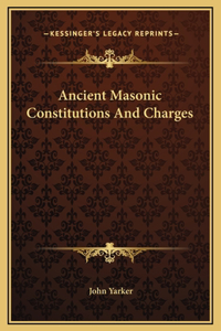 Ancient Masonic Constitutions And Charges